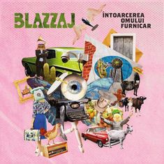 Blazzaj au lansat un nou album Intoarcerea Omului Furnicar