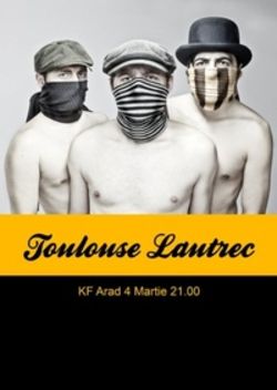 Concert Toulouse Lautrec in club KF din Arad