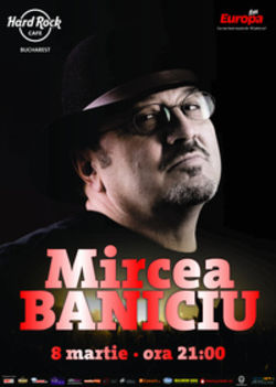 Concert Mircea Baniciu in Hard Rock Cafe Bucuresti