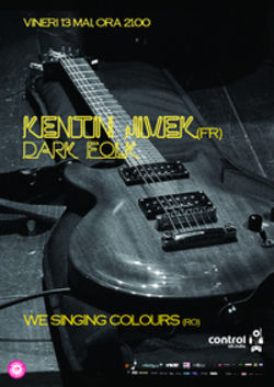 Concert Kentin Jivek si We Singing Colors in club Control