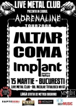 Adrenaline Tour 2008 - Coma, Implant Pentru Refuz si ALTAR