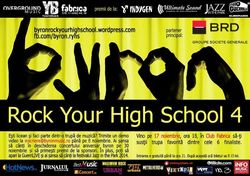 Concurs byron  Rock Your High School, pe 18 noiembrie, in club Fabrica