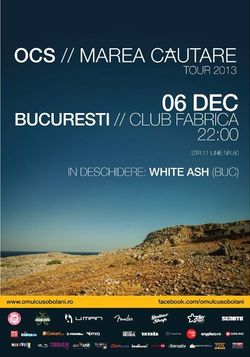 Concert OCS si White Ash la Club Fabrica din Bucuresti