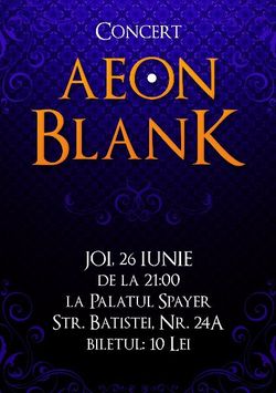 Concert Aeon Blank la Palatul Spayer, joi, 26 iunie, ora 21.00