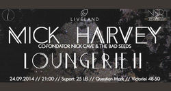 Concert Mick Harvey (Nick Cave And The Bad Seeds) si Loungerie II in Question Mark