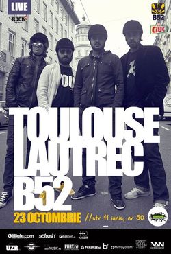 Concert de lansare Toulouse Lautrec in Club B52 Bucuresti
