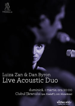 Concert Acoustic cu Luiza Zan & Dan Byron la Clubul Taranului pe 1 martie