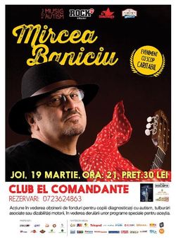 Concert caritabil Mircea Baniciu in El Comandante pe 19 martie
