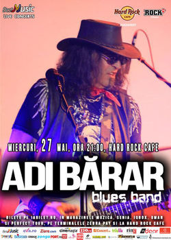 Concert ADI BARAR Band in Hard Rock Cafe pe 27 Mai