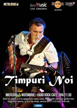 TIMPURI NOI canta pe 2 noiembrie la Hard Rock Cafe din Bucuresti