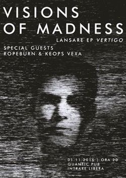 Visions Of Madness lanseaza EP-ul 'Vertigo' in Club Quantic. Invitati: Ropeburn si Keops Vexa