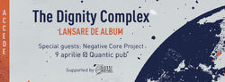 Concert The Dignity Complex pe 9 aprilie la Quantic