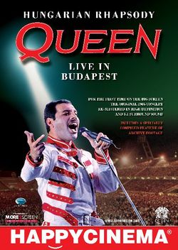 'Queen  Hungarian Rhapsody: Live In Budapest 1986' se vede la Happy Cinema Bucuresti
