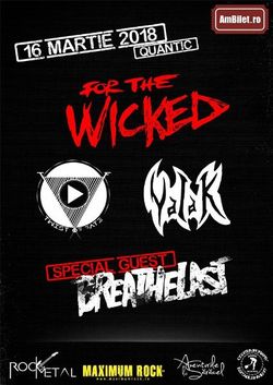 For The Wicked, Breathelast, Twist Of Fate si Valak in Bucuresti (Quantic, 16.03)