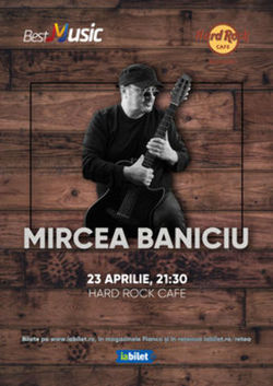 Concert Mircea Baniciu pe 9 mai 2020 la Hard Rock Cafe