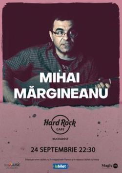 Concert Mihai Margineanu pe 24 septembrie la Hard Rock Cafe