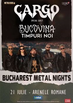 Cargo, Bucovina & Timpuri Noi pe 21 Iulie la Arenele Romane in cadrul Bucharest Metal Nights