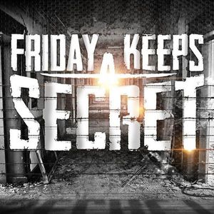 Friday Keeps A Secret