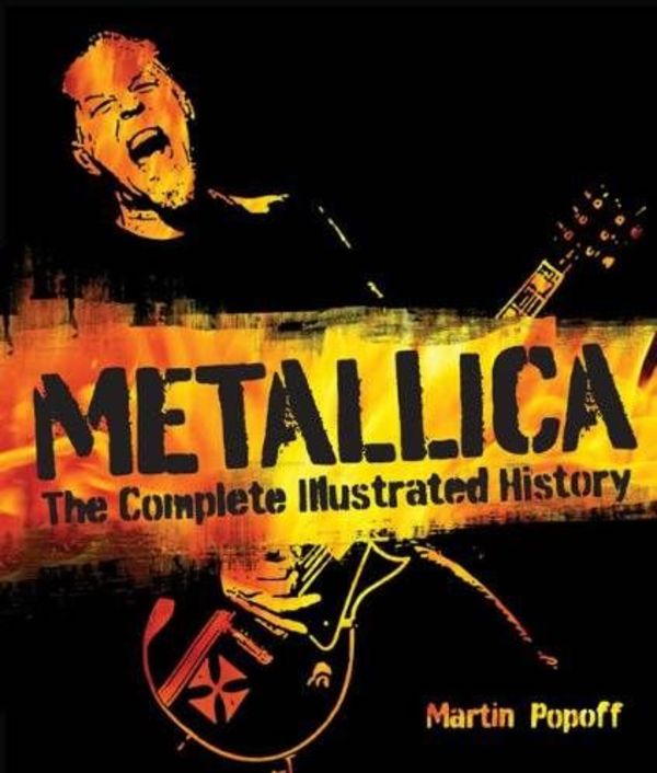 Metallica: The Complete Illustrated History