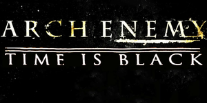 Arch Enemy au lansat o prezentare pentru videoclipul piesei 'Time is Black'