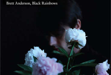 Asculta fragmente din intregul album nou Brett Anderson, Black Rainbows