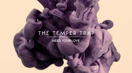 Asculta o noua piesa THE TEMPER TRAP, Need Your Love