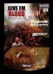 Concert GIVE 'EM BLOOD si DIAMONDS ARE FOREVER miercuri in Fabrica