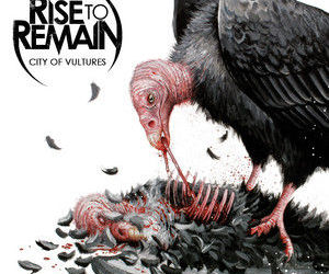 Asculta integral noul album Rise To Remain, City Of Vultures