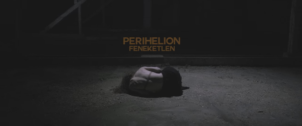 Perihelion au lansat videoclipul piesei 'Feneketlen'
