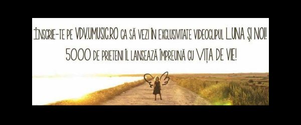 Vita de Vie lanseaza, in exclusivitate pentru fani, videoclipul piesei 