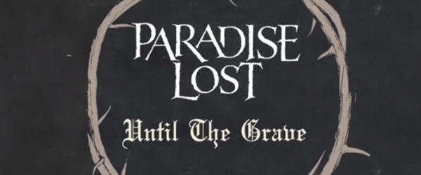 Paradise Lost au lansat un clip pentru 'Until the Grave'