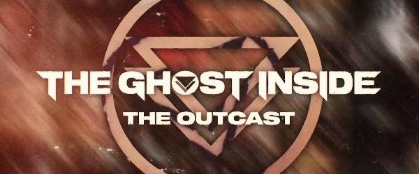 The Ghost Inside au lansat un lyric video pentru 'The Outcast'