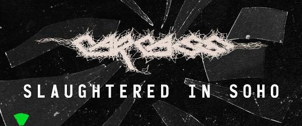 Carcass au lansat un nou single insotit de clip, 'Slaughtered In Soho'