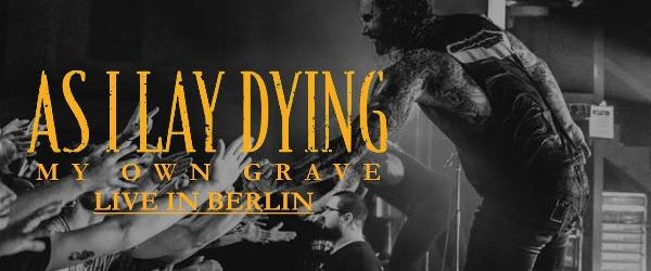 As I Lay Dying au lansat un clip live pentru 'My Own Grave'