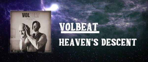 Volbeat au lansat un lyric video pentru 'Heaven's Descent'