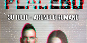 Placebo la Arenele Romane pe 30 Iulie